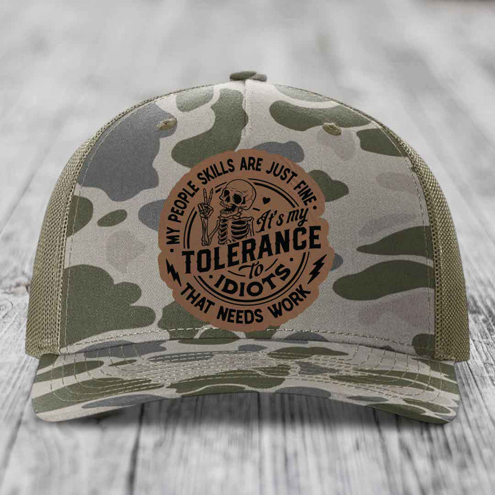 My People Skills Are Just Fine, Its My Tolerance To Idiots That Needs Work - Leather Patch Hat - Dark Brown to Black Patch - Richardson 112PFP Snapback Trucker Hat