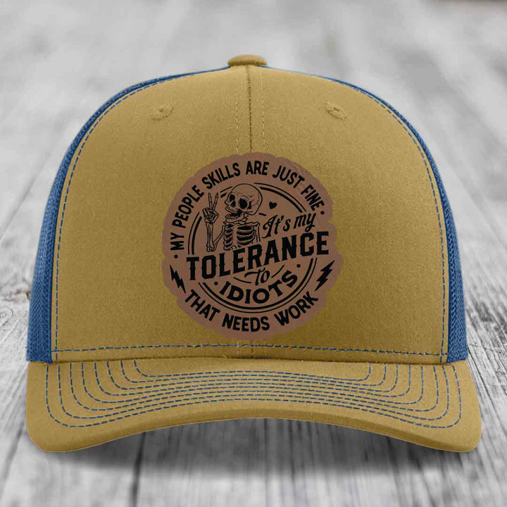 My People Skills Are Just Fine, Its My Tolerance To Idiots That Needs Work - Leather Patch Hat - Dark Brown to Black Patch - Richardson 112 Snapback Trucker Hat