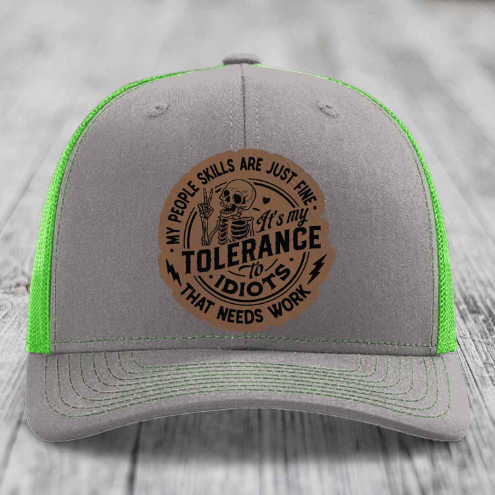 My People Skills Are Just Fine, Its My Tolerance To Idiots That Needs Work - Leather Patch Hat - Dark Brown to Black Patch - Richardson 112 Snapback Trucker Hat