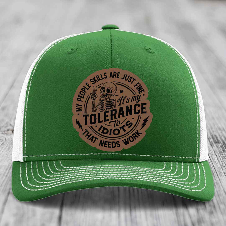 My People Skills Are Just Fine, Its My Tolerance To Idiots That Needs Work - Leather Patch Hat - Dark Brown to Black Patch - Richardson 112 Snapback Trucker Hat