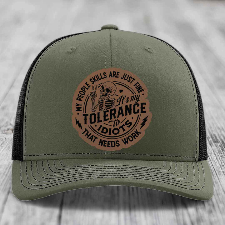 My People Skills Are Just Fine, Its My Tolerance To Idiots That Needs Work - Leather Patch Hat - Dark Brown to Black Patch - Richardson 112 Snapback Trucker Hat