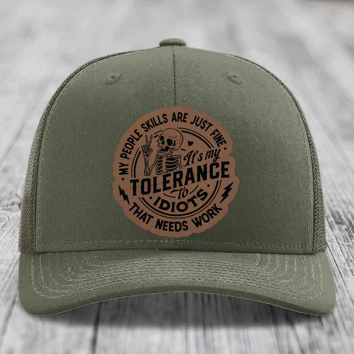 My People Skills Are Just Fine, Its My Tolerance To Idiots That Needs Work - Leather Patch Hat - Dark Brown to Black Patch - Richardson 112 Snapback Trucker Hat