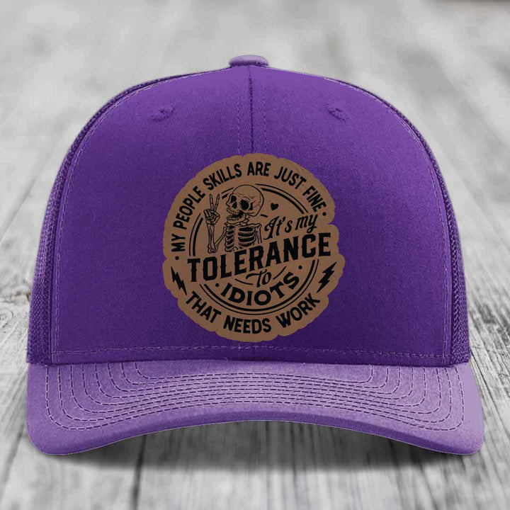 My People Skills Are Just Fine, Its My Tolerance To Idiots That Needs Work - Leather Patch Hat - Dark Brown to Black Patch - Richardson 112 Snapback Trucker Hat