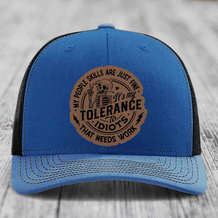 My People Skills Are Just Fine, Its My Tolerance To Idiots That Needs Work - Leather Patch Hat - Dark Brown to Black Patch - Richardson 112 Snapback Trucker Hat