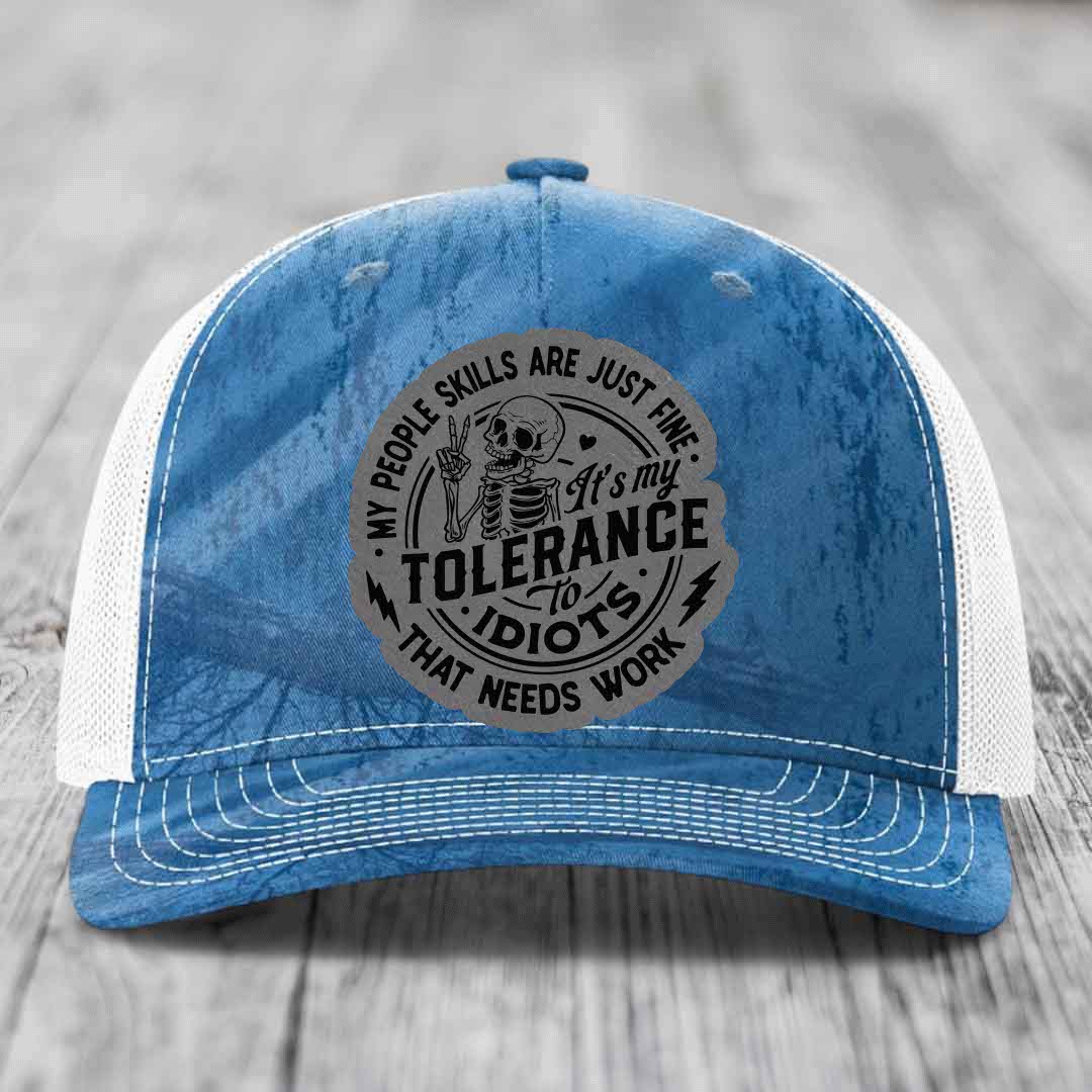 My People Skills Are Just Fine, Its My Tolerance To Idiots That Needs Work - Leather Patch Hat - Grey to Black Patch - Richardson 112PFP Snapback Trucker Hat