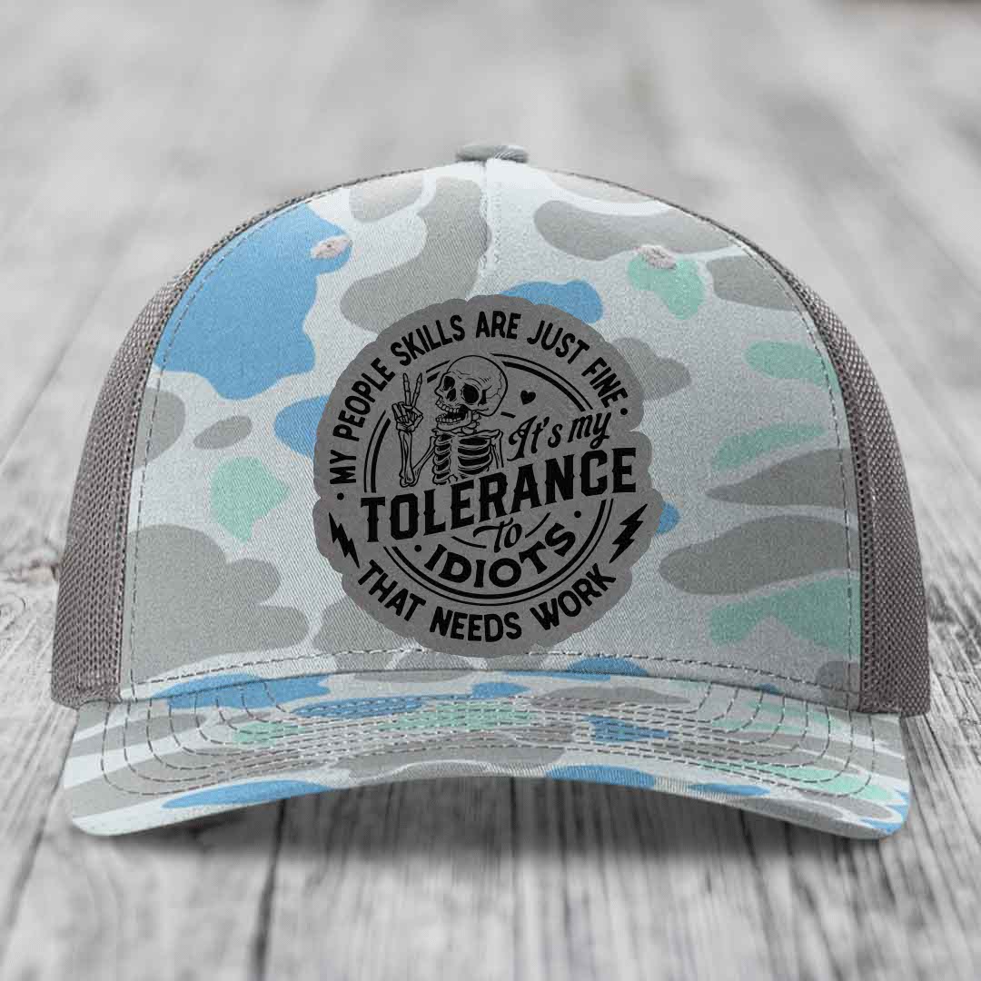 My People Skills Are Just Fine, Its My Tolerance To Idiots That Needs Work - Leather Patch Hat - Grey to Black Patch - Richardson 112PFP Snapback Trucker Hat