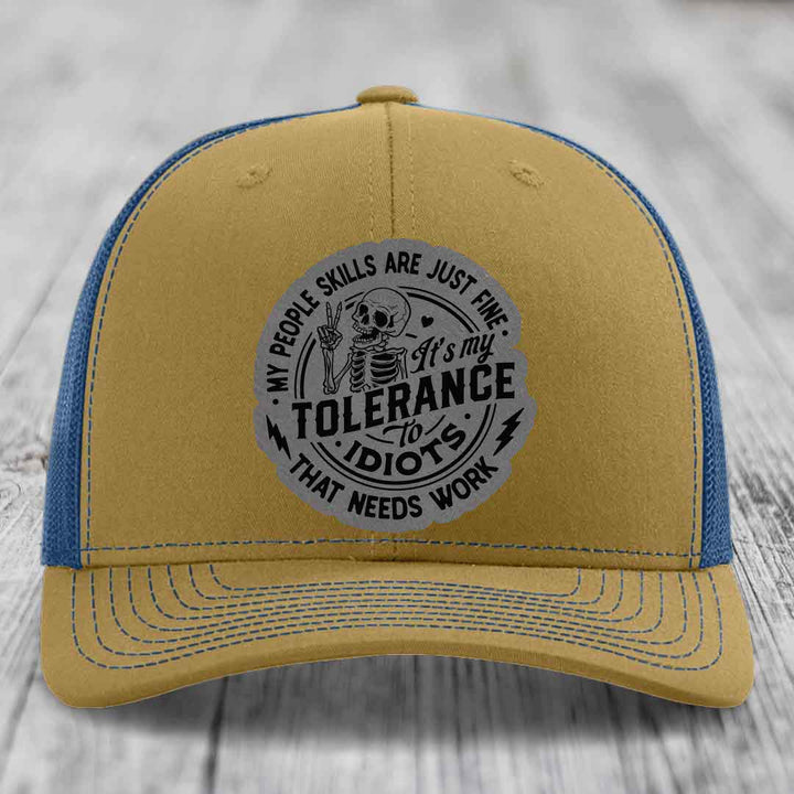My People Skills Are Just Fine, Its My Tolerance To Idiots That Needs Work - Leather Patch Hat - Grey to Black Patch - Richardson 112 Snapback Trucker Hat