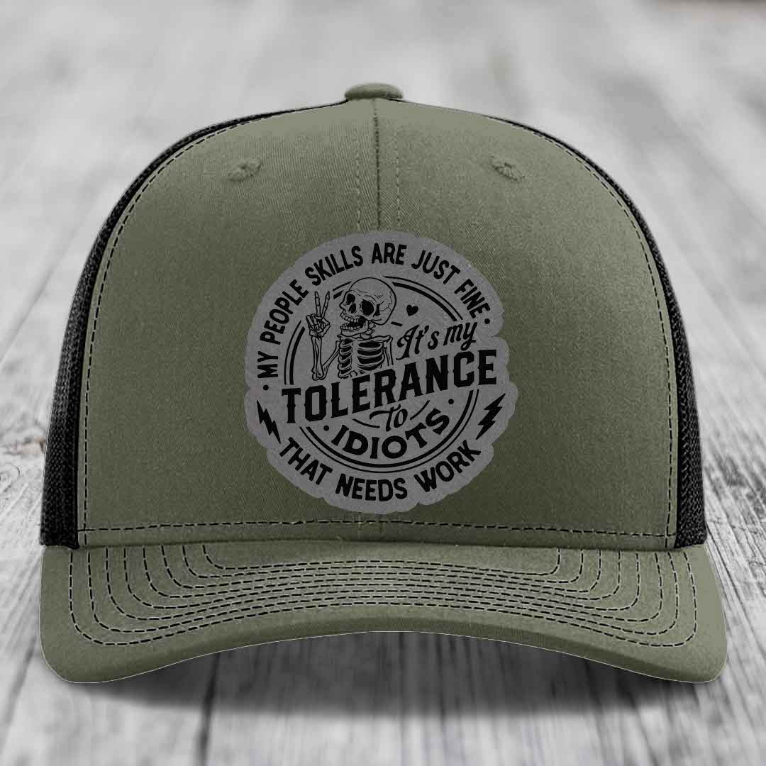 My People Skills Are Just Fine, Its My Tolerance To Idiots That Needs Work - Leather Patch Hat - Grey to Black Patch - Richardson 112 Snapback Trucker Hat
