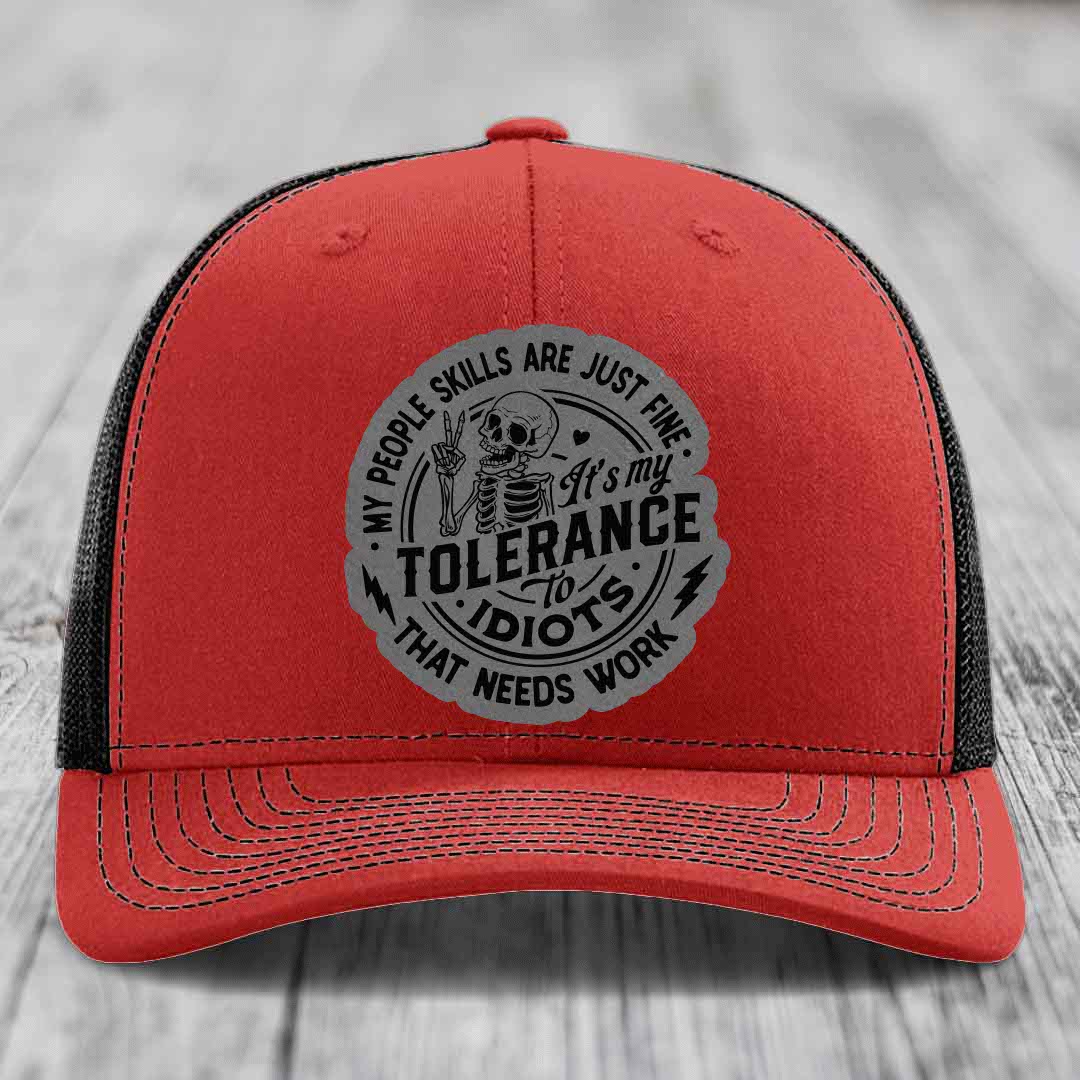 My People Skills Are Just Fine, Its My Tolerance To Idiots That Needs Work - Leather Patch Hat - Grey to Black Patch - Richardson 112 Snapback Trucker Hat
