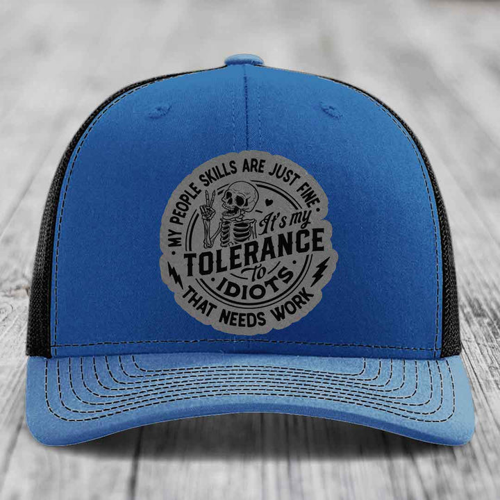 My People Skills Are Just Fine, Its My Tolerance To Idiots That Needs Work - Leather Patch Hat - Grey to Black Patch - Richardson 112 Snapback Trucker Hat