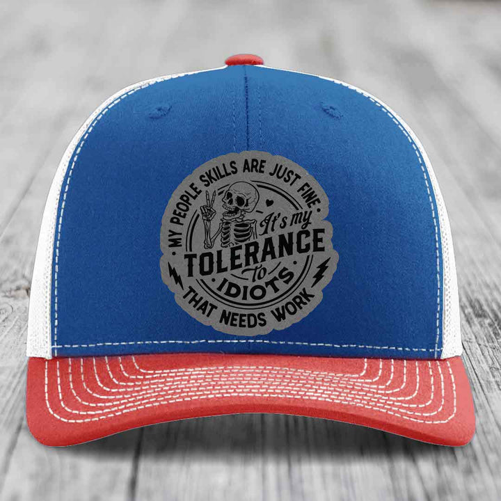 My People Skills Are Just Fine, Its My Tolerance To Idiots That Needs Work - Leather Patch Hat - Grey to Black Patch - Richardson 112 Snapback Trucker Hat