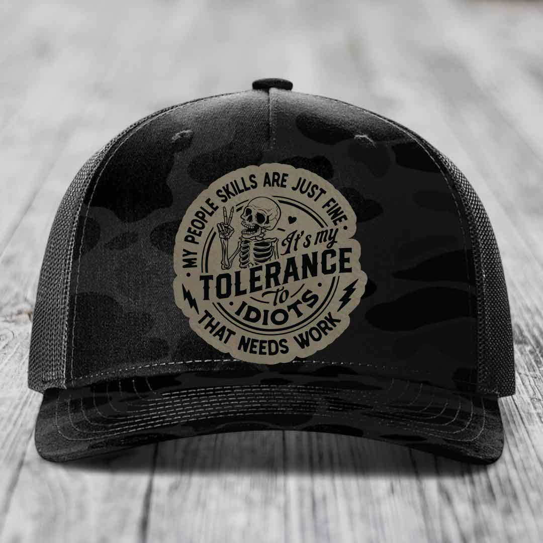 My People Skills Are Just Fine, Its My Tolerance To Idiots That Needs Work - Leather Patch Hat - Light Brown to Black Patch - Richardson 112PFP Snapback Trucker Hat