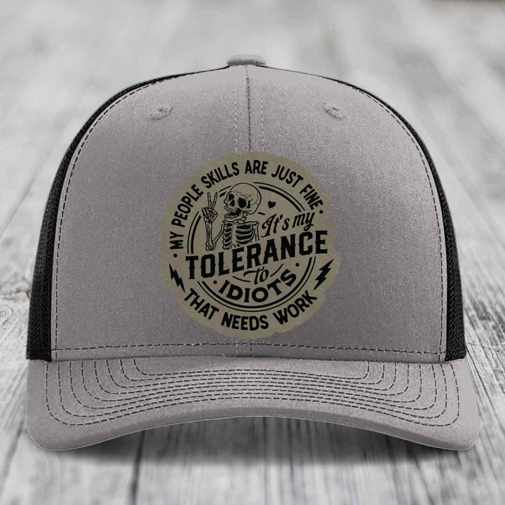 My People Skills Are Just Fine, Its My Tolerance To Idiots That Needs Work - Leather Patch Hat - Light Brown to Black Patch - Richardson 112 Snapback Trucker Hat