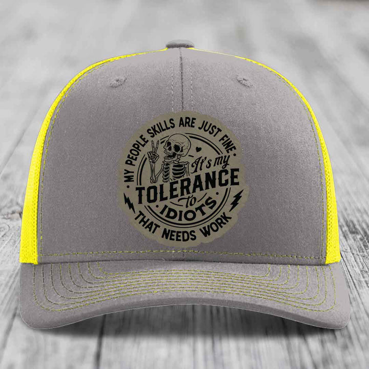 My People Skills Are Just Fine, Its My Tolerance To Idiots That Needs Work - Leather Patch Hat - Light Brown to Black Patch - Richardson 112 Snapback Trucker Hat