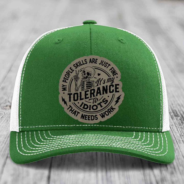 My People Skills Are Just Fine, Its My Tolerance To Idiots That Needs Work - Leather Patch Hat - Light Brown to Black Patch - Richardson 112 Snapback Trucker Hat