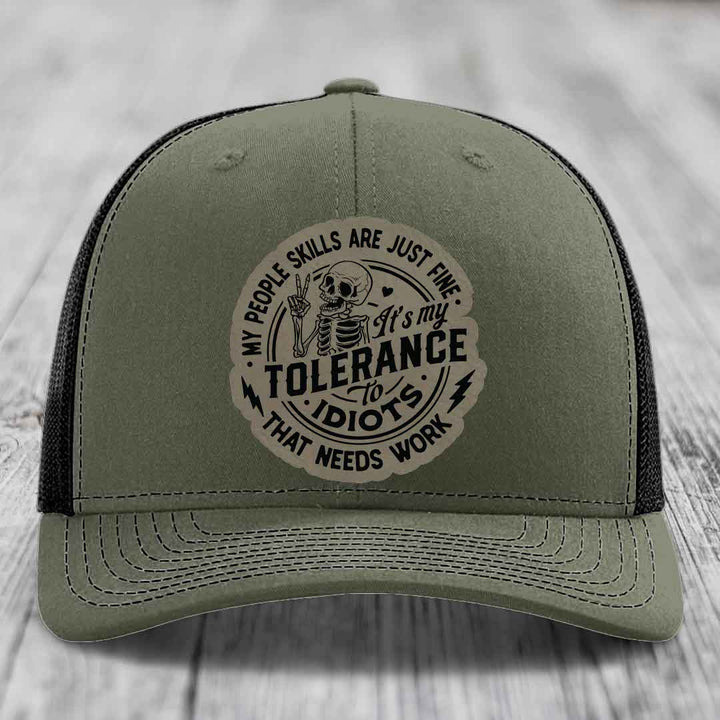 My People Skills Are Just Fine, Its My Tolerance To Idiots That Needs Work - Leather Patch Hat - Light Brown to Black Patch - Richardson 112 Snapback Trucker Hat