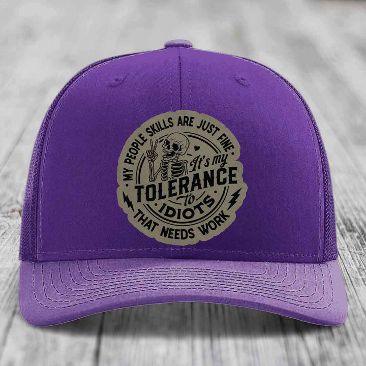 My People Skills Are Just Fine, Its My Tolerance To Idiots That Needs Work - Leather Patch Hat - Light Brown to Black Patch - Richardson 112 Snapback Trucker Hat