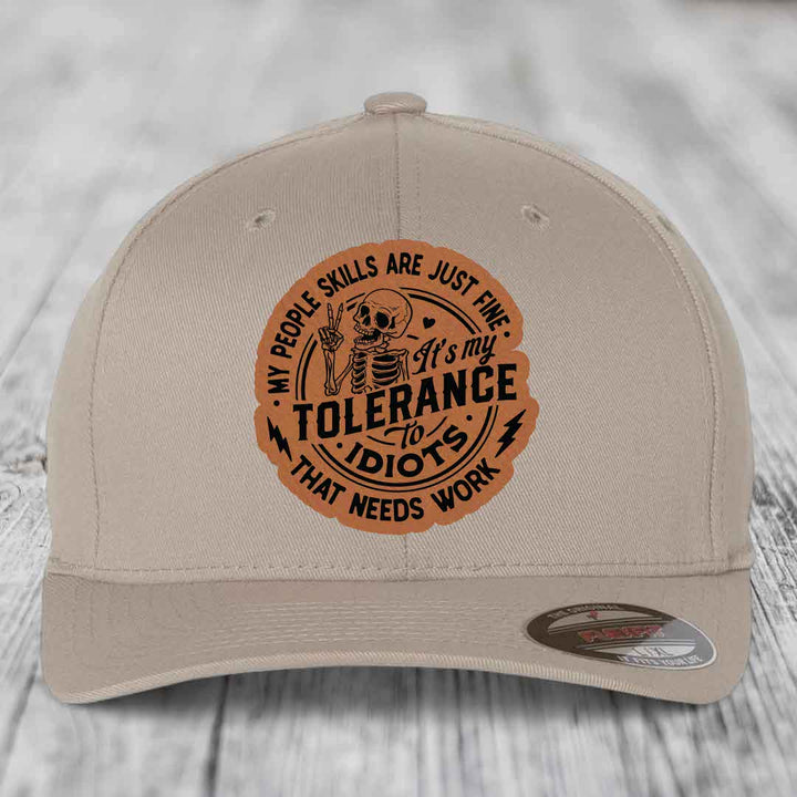 My People Skills Are Just Fine, Its My Tolerance To Idiots That Needs Work - Leather Patch Hat - Rawhide to Black Patch - Flexfit 6277 Fitted Hat