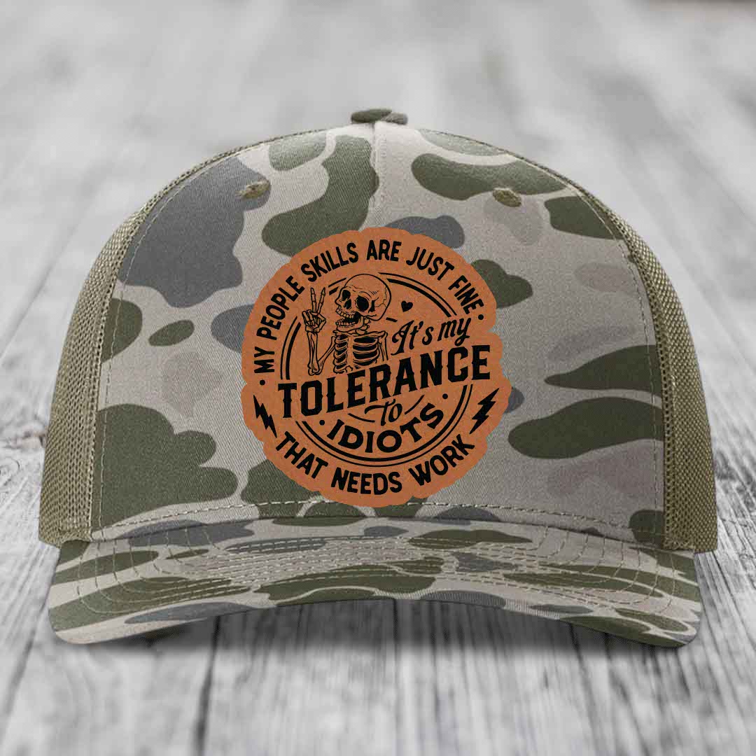 My People Skills Are Just Fine, Its My Tolerance To Idiots That Needs Work - Leather Patch Hat - Rawhide to Black Patch - Richardson 112PFP Snapback Trucker Hat