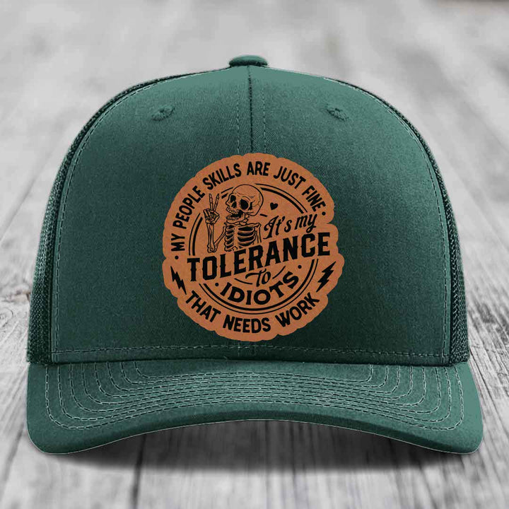My People Skills Are Just Fine, Its My Tolerance To Idiots That Needs Work - Leather Patch Hat - Rawhide to Black Patch - Richardson 112 Snapback Trucker Hat