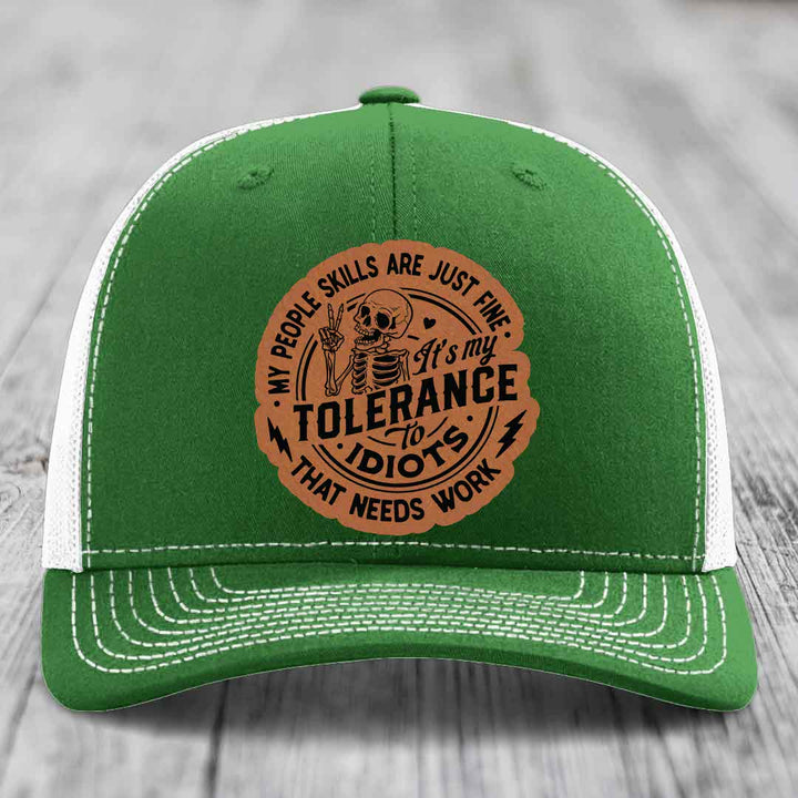 My People Skills Are Just Fine, Its My Tolerance To Idiots That Needs Work - Leather Patch Hat - Rawhide to Black Patch - Richardson 112 Snapback Trucker Hat