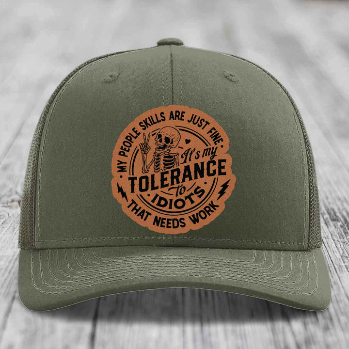My People Skills Are Just Fine, Its My Tolerance To Idiots That Needs Work - Leather Patch Hat - Rawhide to Black Patch - Richardson 112 Snapback Trucker Hat