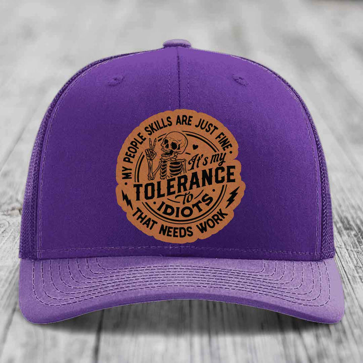 My People Skills Are Just Fine, Its My Tolerance To Idiots That Needs Work - Leather Patch Hat - Rawhide to Black Patch - Richardson 112 Snapback Trucker Hat