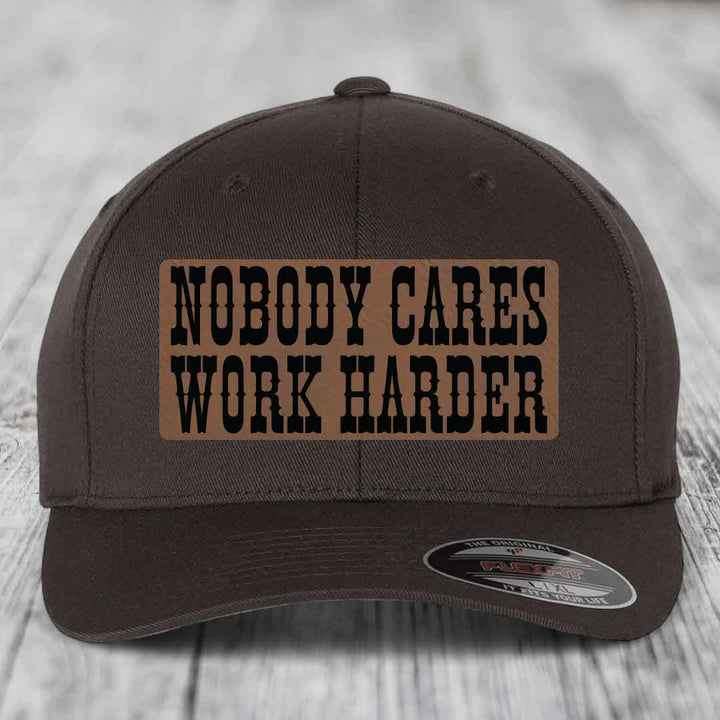 Nobody Cares, Work Harder - Leather Patch Hat - Dark Brown to Black Patch - Flexfit 6277 Fitted Hat
