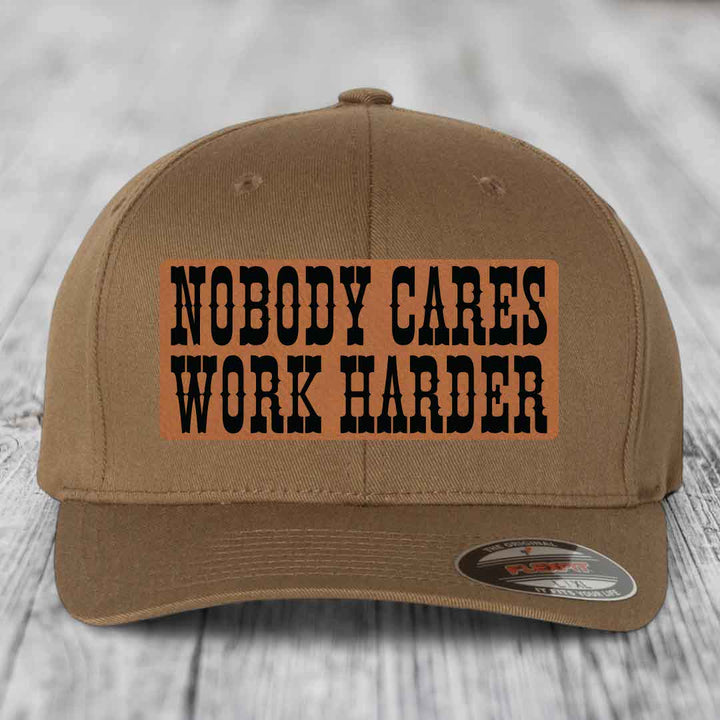 Nobody Cares, Work Harder - Leather Patch Hat - Rawhide to Black Patch - Flexfit 6277 Fitted Hat