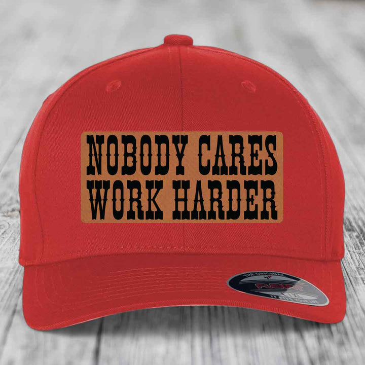 Nobody Cares, Work Harder - Leather Patch Hat - Rawhide to Black Patch - Flexfit 6277 Fitted Hat