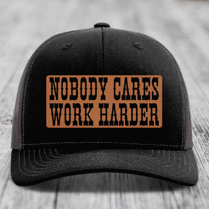 Nobody Cares, Work Harder - Leather Patch Hat - Rawhide to Black Patch - Richardson 112 Snapback Trucker Hat