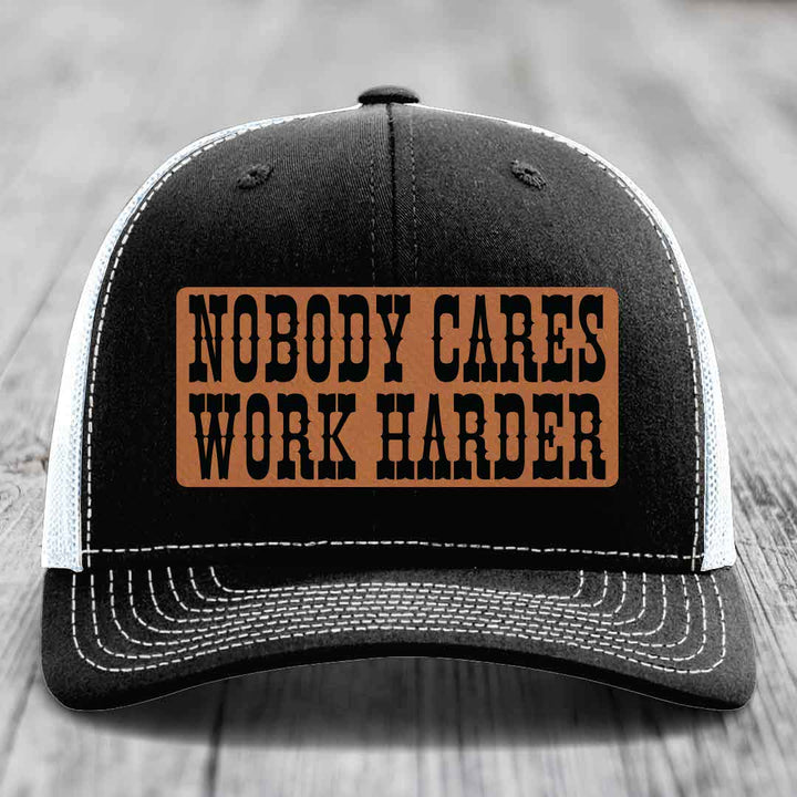 Nobody Cares, Work Harder - Leather Patch Hat - Rawhide to Black Patch - Richardson 112 Snapback Trucker Hat