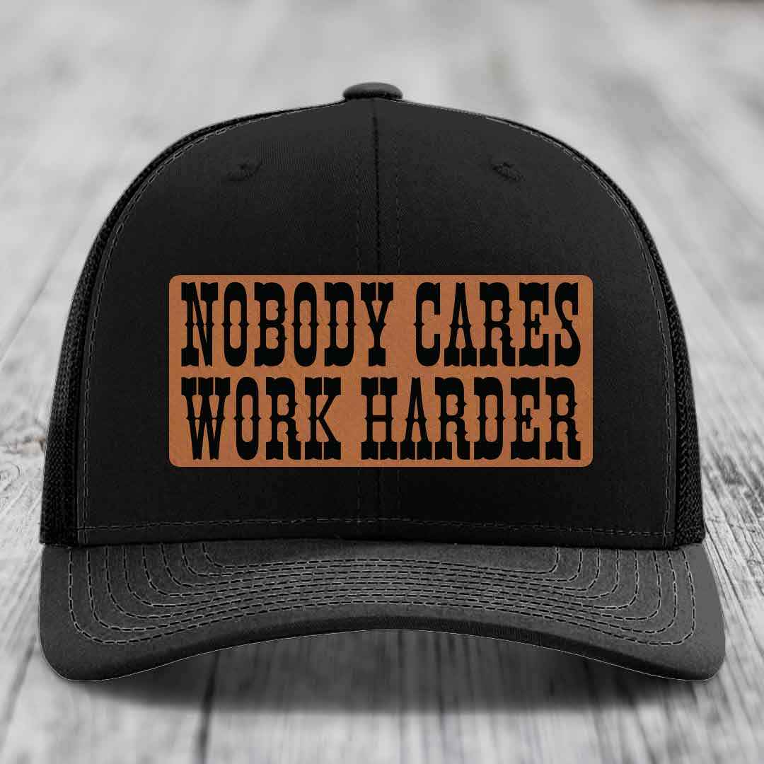 Nobody Cares, Work Harder - Leather Patch Hat - Rawhide to Black Patch - Richardson 112 Snapback Trucker Hat