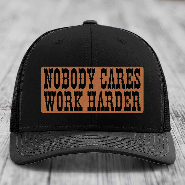 Nobody Cares, Work Harder - Leather Patch Hat - Rawhide to Black Patch - Richardson 112 Snapback Trucker Hat