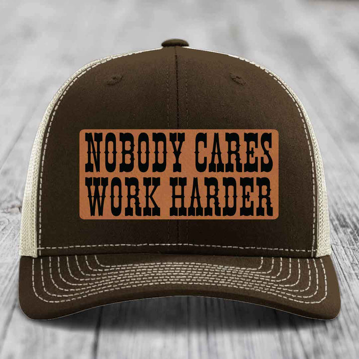 Nobody Cares, Work Harder - Leather Patch Hat - Rawhide to Black Patch - Richardson 112 Snapback Trucker Hat