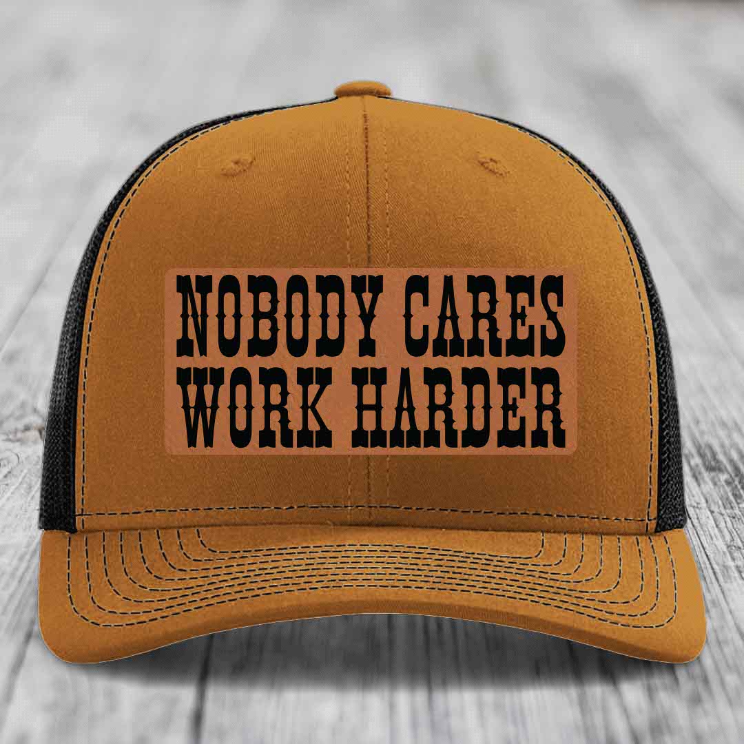 Nobody Cares, Work Harder - Leather Patch Hat - Rawhide to Black Patch - Richardson 112 Snapback Trucker Hat