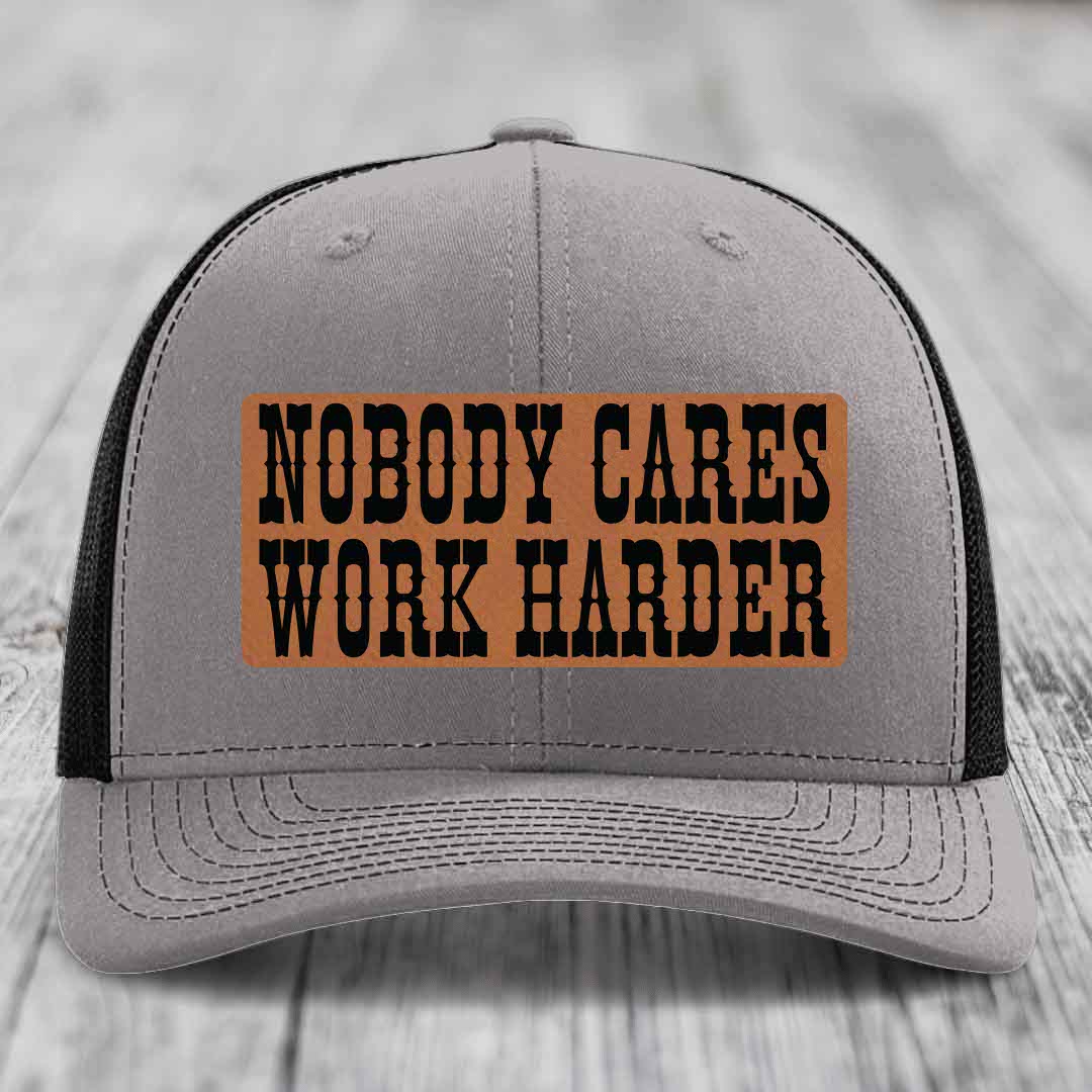 Nobody Cares, Work Harder - Leather Patch Hat - Rawhide to Black Patch - Richardson 112 Snapback Trucker Hat