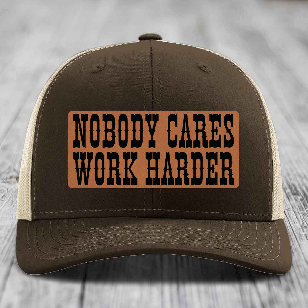 Nobody Cares, Work Harder - Leather Patch Hat - Rawhide to Black Patch - Richardson 112 Snapback Trucker Hat