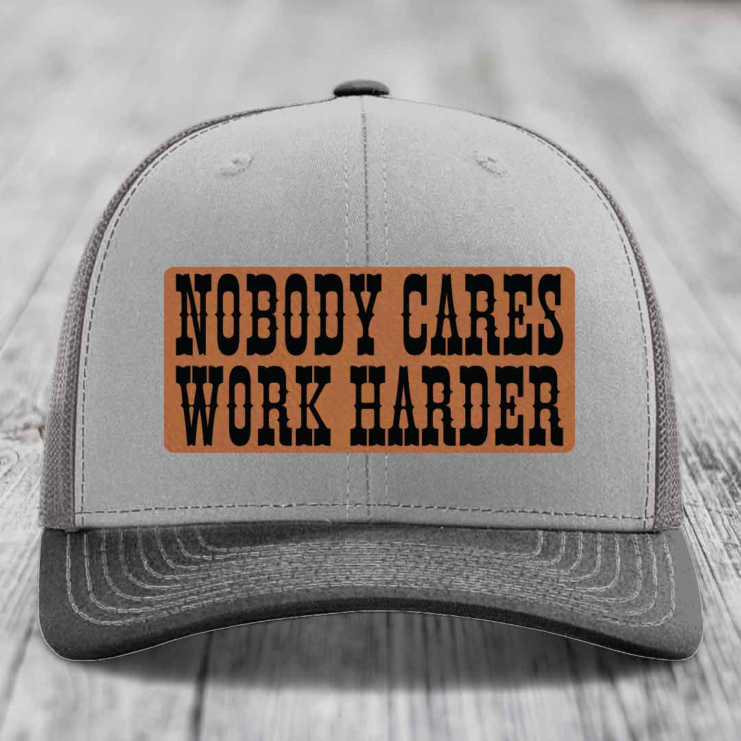 Nobody Cares, Work Harder - Leather Patch Hat - Rawhide to Black Patch - Richardson 112 Snapback Trucker Hat