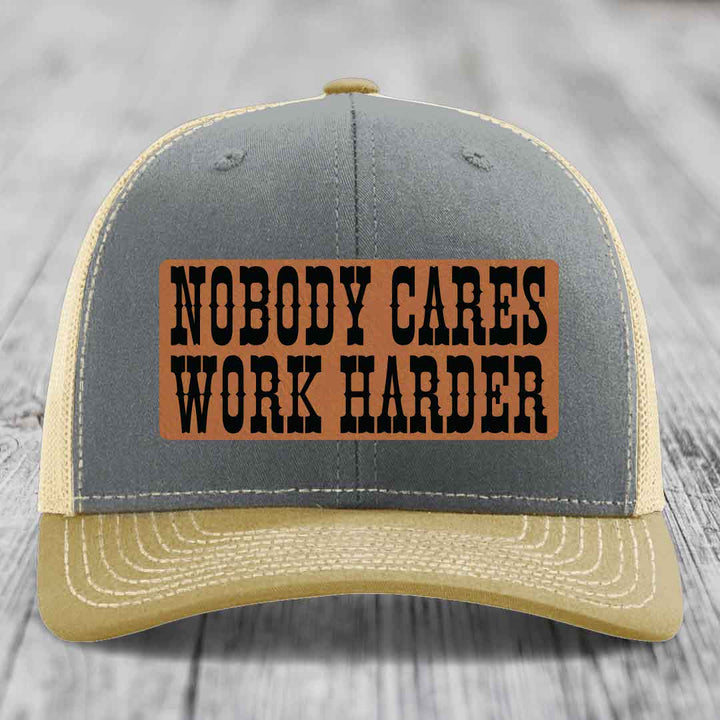 Nobody Cares, Work Harder - Leather Patch Hat - Rawhide to Black Patch - Richardson 112 Snapback Trucker Hat