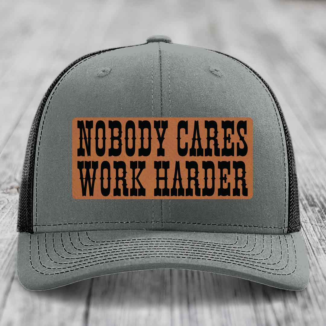 Nobody Cares, Work Harder - Leather Patch Hat - Rawhide to Black Patch - Richardson 112 Snapback Trucker Hat