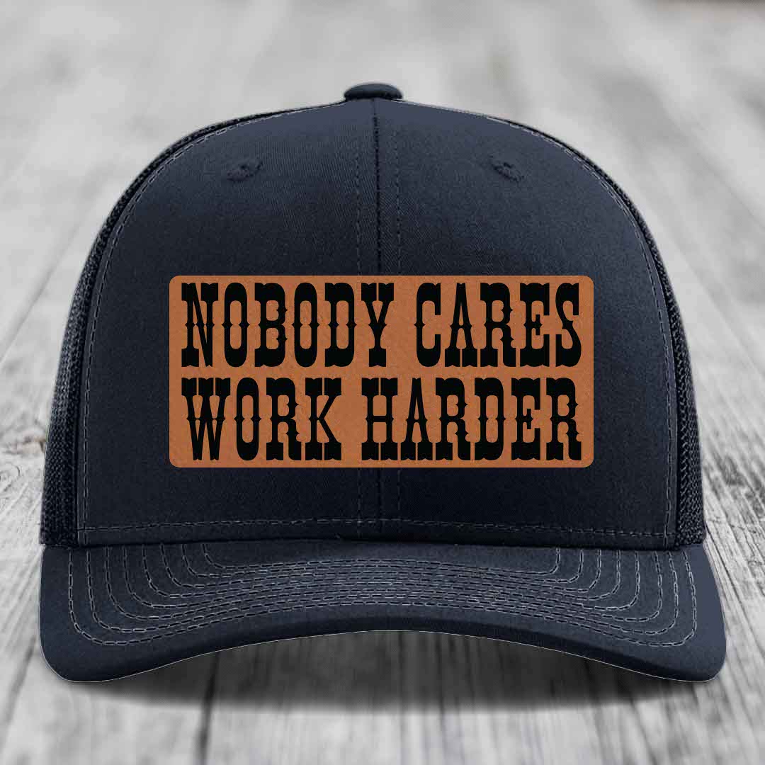 Nobody Cares, Work Harder - Leather Patch Hat - Rawhide to Black Patch - Richardson 112 Snapback Trucker Hat
