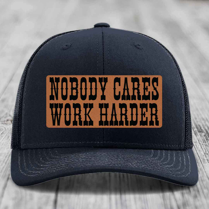 Nobody Cares, Work Harder - Leather Patch Hat - Rawhide to Black Patch - Richardson 112 Snapback Trucker Hat