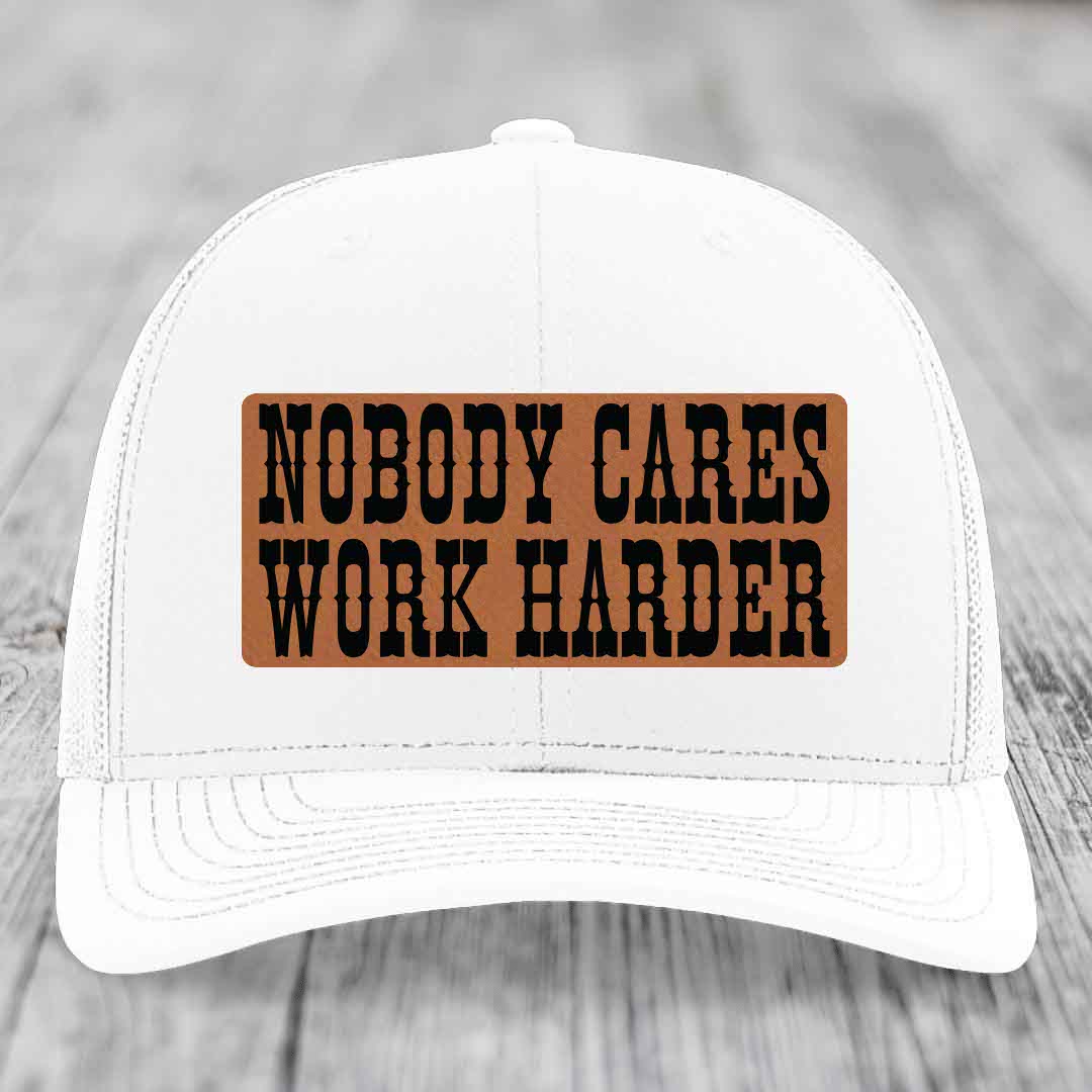 Nobody Cares, Work Harder - Leather Patch Hat - Rawhide to Black Patch - Richardson 112 Snapback Trucker Hat