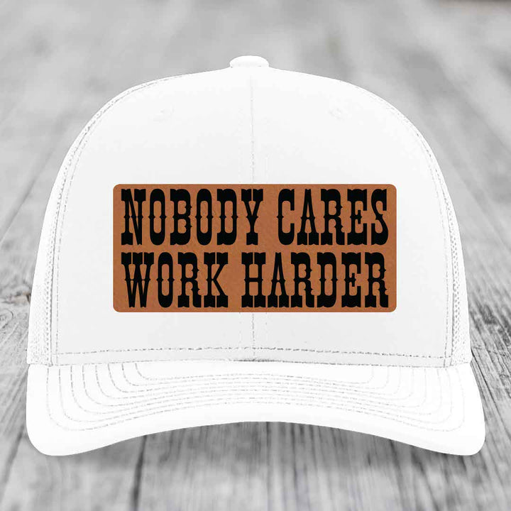 Nobody Cares, Work Harder - Leather Patch Hat - Rawhide to Black Patch - Richardson 112 Snapback Trucker Hat
