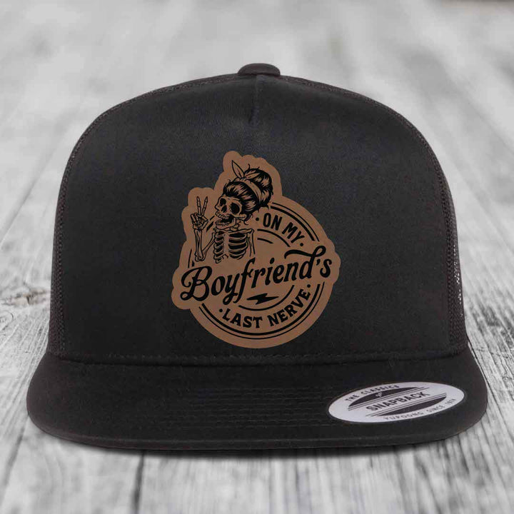 On My Boyfriends Last Nerve - Leather Patch Hat - Dark Brown to Black Patch - Yupoong 6006 Snapback Flatbill Hat