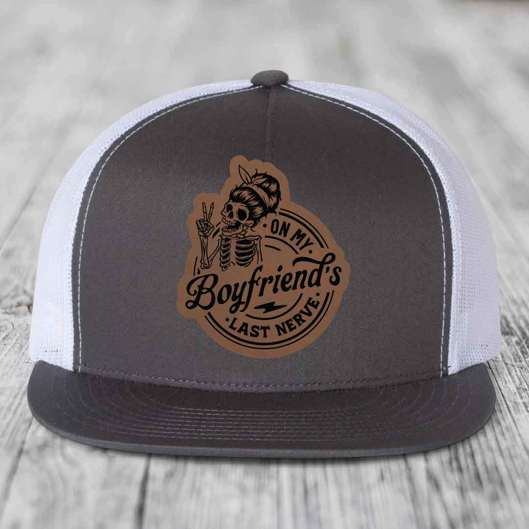 On My Boyfriends Last Nerve - Leather Patch Hat - Dark Brown to Black Patch - Yupoong 6006 Snapback Flatbill Hat