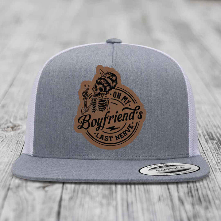 On My Boyfriends Last Nerve - Leather Patch Hat - Dark Brown to Black Patch - Yupoong 6006 Snapback Flatbill Hat