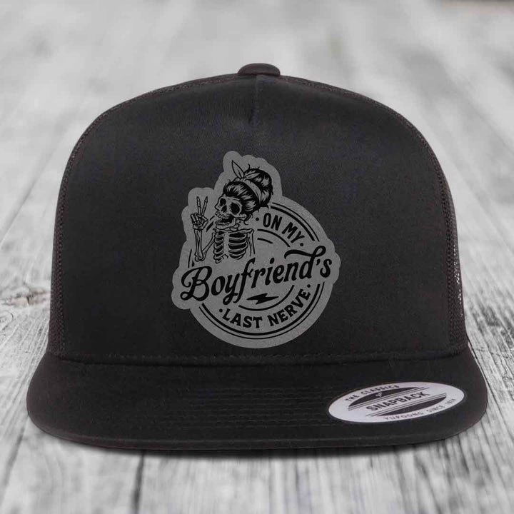 On My Boyfriends Last Nerve - Leather Patch Hat - Grey to Black Patch - Yupoong 6006 Snapback Flatbill Hat