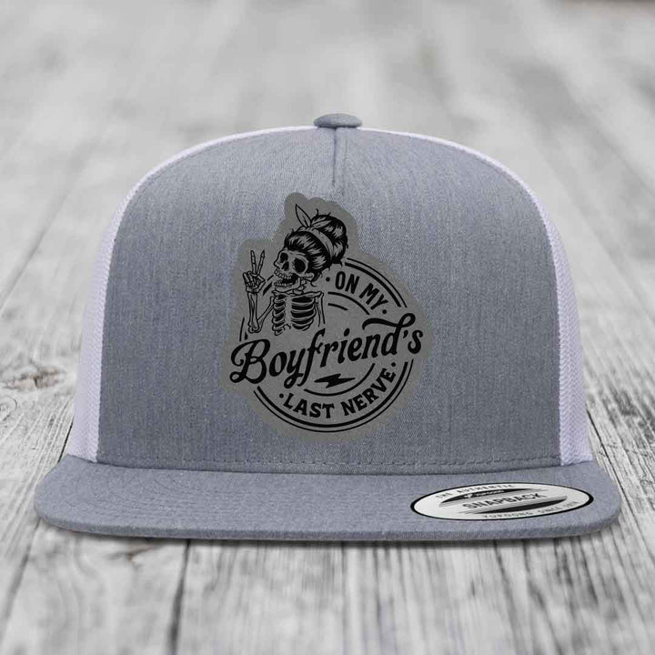 On My Boyfriends Last Nerve - Leather Patch Hat - Grey to Black Patch - Yupoong 6006 Snapback Flatbill Hat